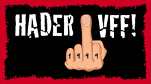 a sign that says hader vff with a middle finger and the year 1999