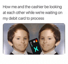 a picture of two boys with a credit card that says x on it