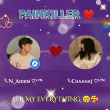 a purple background with the words painkiller and ur my everything on it