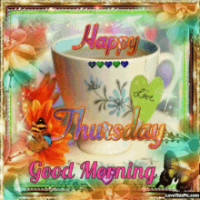 a happy thursday good morning card with a cup of coffee and flowers