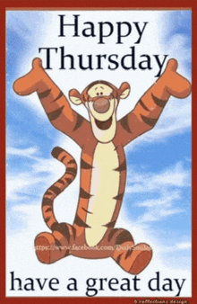 a tigger cartoon says happy thursday and has his arms in the air