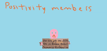 a drawing of a sad face with the words positivity members above it