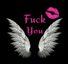 a pair of angel wings with the words `` fuck you '' written on them .