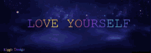 a colorful sign that says love yourself on a dark blue background