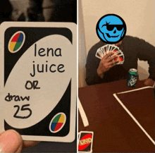 a card that says lena juice or draw 25 next to a person playing uno