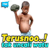 a sticker of a shirtless boy holding a large rock with the words terusnoo tak uncali watu below him