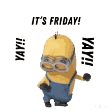 a minion from the movie despicable me is dancing and saying `` it 's friday ! ''