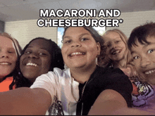 a group of children are posing for a selfie with the caption macaroni and cheeseburger