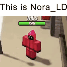 a red squid game character with a triangle on his hood and a green bar that says this is nora ld .