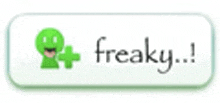 a button with a green face and the words freaky written on it