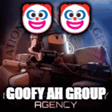 a poster for the goofy ah group agency shows a man holding a gun