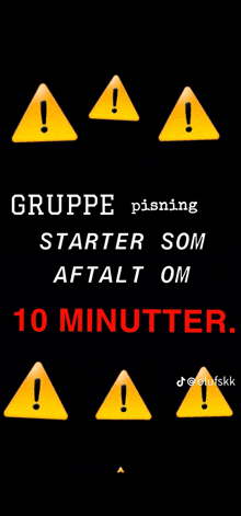 a sign that says gruppe pisning starter som aftalt om 10 minutter on it