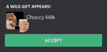 a dog is holding a glass of choccy milk and a green accept button is below it