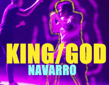 a poster for king / god navarro with a man singing in the background