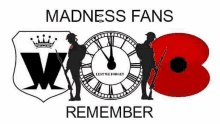 a poster for madness fans remember with a clock , two soldiers , and a poppy .