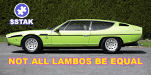 a green car with the words not all lambos be equal on the bottom