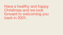 a greeting card that says have a healthy and happy christmas and we look forward to welcoming you back in 2021