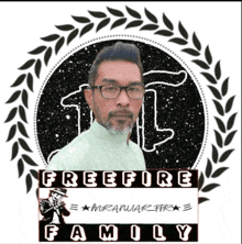 a picture of a man with glasses and a laurel wreath that says freefire family