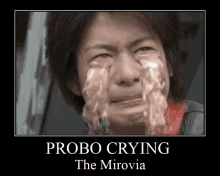 a poster of a man crying with the words probo crying the mirovia at the bottom