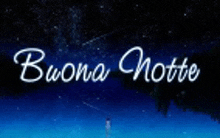 a picture of a night sky with the words buona notte written in white letters .