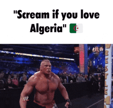 a wrestler with the words " scream if you love algeria " on top of him