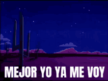 a cartoon of a desert with the words mejor yo ya me voy on the bottom