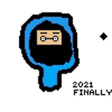 a pixel art drawing of a person wearing a mask with the words `` finally '' written below it .