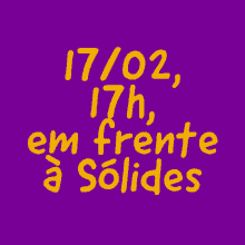 a purple background with the words 17/02 17h em frente a solides