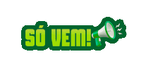 a green sign that says so vem with a megaphone on it