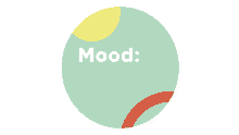 a green circle with the words mood written on it