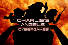 a poster for charlie 's angels cybergames shows a group of girls holding guns