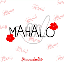 the word mahalo is surrounded by pink hawaii letters