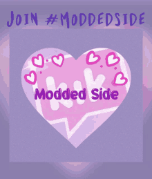 a pink heart with the words " join #moddedside " written on it