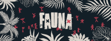 the word fauna is on a black background with palm leaves