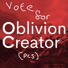 a poster that says vote for oblivion creator pcs