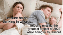 a man and a woman laying in bed with a caption that says imagine missing the greatest project of 2022