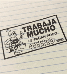 a black and white drawing of a bee with the words trabaja mucho le pagan poco