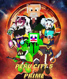 a poster for peru city 5 prime with a group of minecraft characters