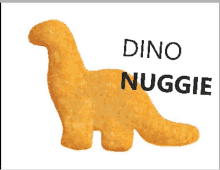 a picture of a dinosaur shaped chicken nugget with the words dino nuggie below it