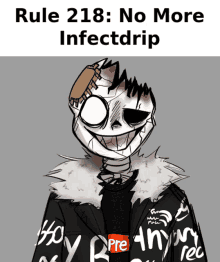 a drawing of a skeleton with a bandage on his head and the words rule 218 no more infectdrip