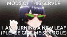 a picture of a girl wearing sunglasses with the words mods of this server i am turning a new leaf