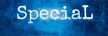 a blue background with the word special written on it