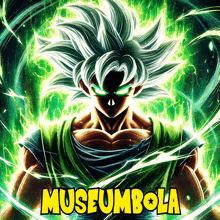 a poster of a dragon ball z character with the words museumbola in yellow letters