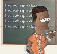 a cartoon of a man standing in front of a blackboard with the words " i will not rap in class " written on it