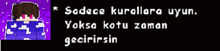 a pixelated image of a boy with the words " sadece kurallara uyun "