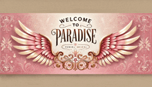 a sign that says welcome to paradise with wings