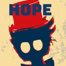 a poster with a man wearing a top hat and the word hope on it