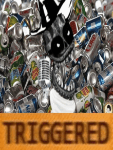 a pile of cans with the word triggered on the bottom right