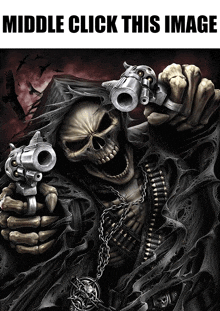 a picture of a grim reaper holding two guns with the words middle click this image below it