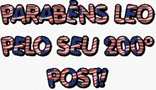 a graphic that says parabens leo pelo seu 2000 post in american flag letters